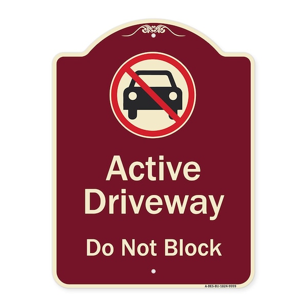 Signmission Designer Series-Active Driveway Do Not Block W/ Graphic Heavy-Gauge Alum, 24" x 18", BU-1824-9999 A-DES-BU-1824-9999 - main